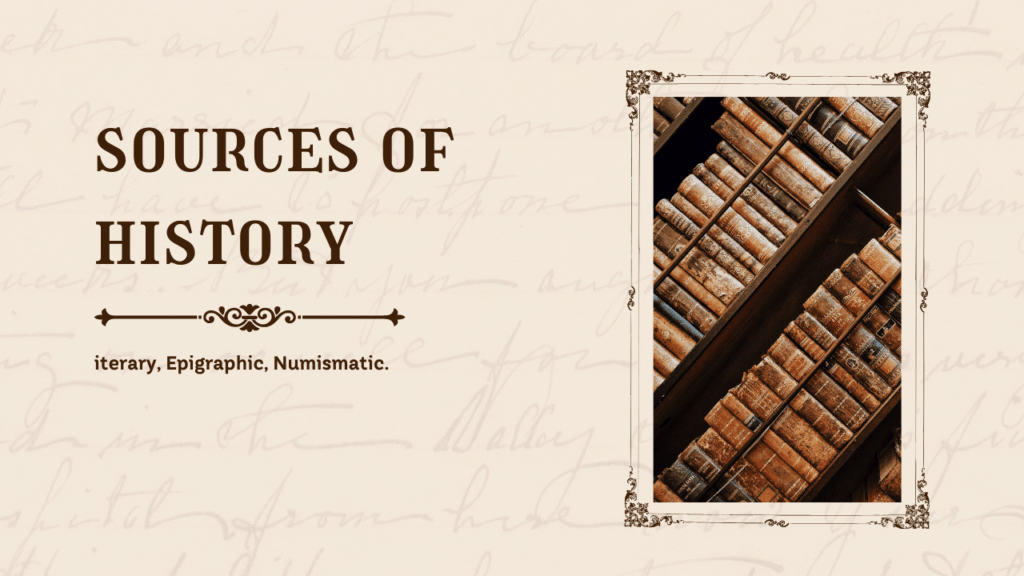 A Brief Survey of Sources: Notes On Literary, Epigraphic, Numismatic.