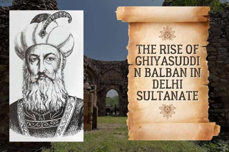 The rise of Ghiyasuddin Balban In Delhi Sultanate
